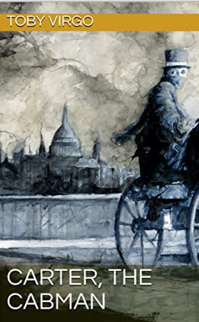 The cover of Carter, the Cabman by Toby Virgo. A London cityscape with the back end of a hansom cab and the driver looking backward across it.